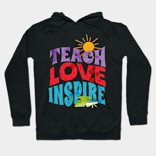 teach love inspire Hoodie